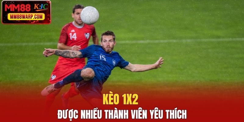 1x2 được nhiều thành viên yêu thích