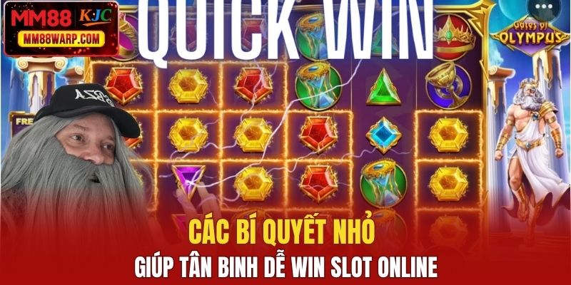 Các bí quyết nhỏ giúp tân binh dễ win slot online