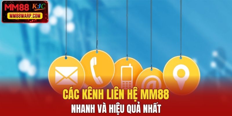 Các kênh liên hệ MM88 nhanh và hiệu quả nhất