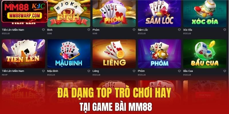 Đa dạng top trò chơi hay tại game bài MM88