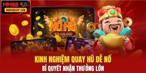 Kinh nghiệm quay hũ dễ nổ