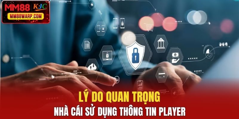 Lý do quan trọng nhà cái sử dụng thông tin player