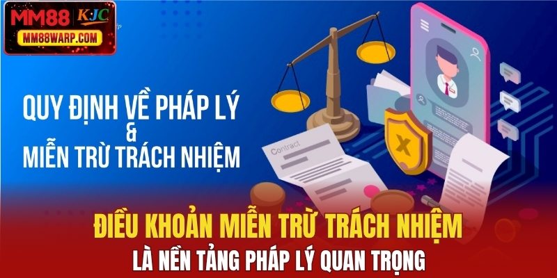 Miễn trừ trách nhiệm là nền tảng pháp lý quan trọng