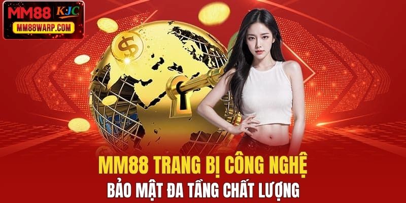 MM88 trang bị công nghệ bảo mật đa tầng chất lượng