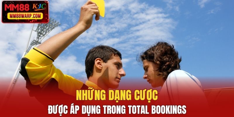 Những dạng cược được áp dụng trong Total Bookings