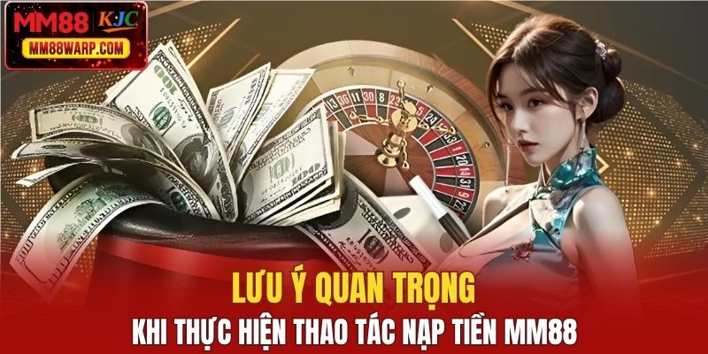 Những điều cần ghi nhớ khi thực hiện giao dịch nạp tiền