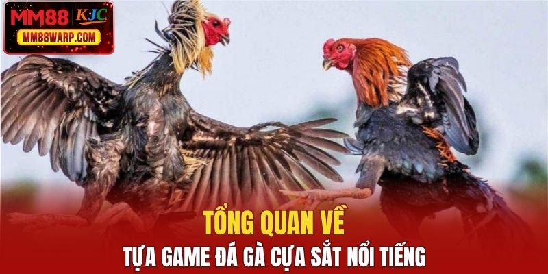 Tổng quan về tựa game đá gà cựa sắt nổi tiếng