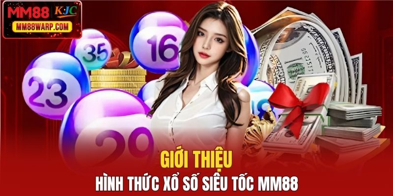 Tổng quan về xổ số siêu tốc được triển khai tại nền tảng