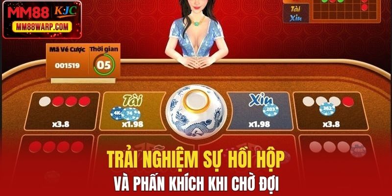 Trải nghiệm sự hồi hộp và phấn khích khi chờ đợi