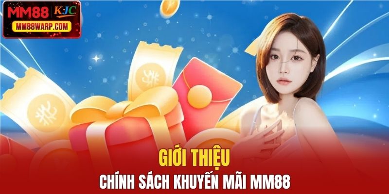 Vài nét sơ lược về chính sách khuyến mãi MM88